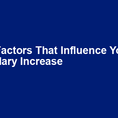 5 Factors That Influence Your Salary Increase img